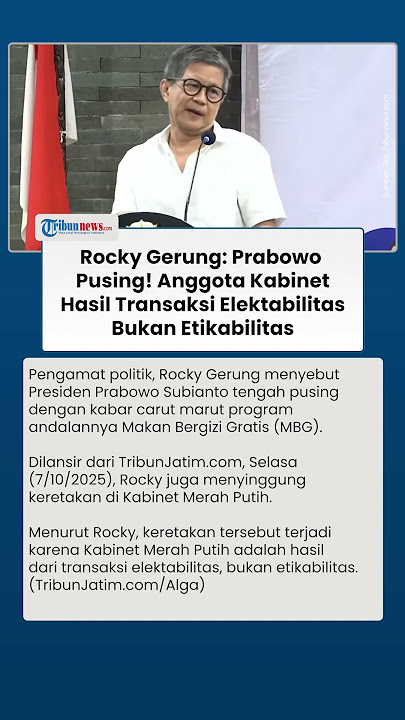 MBG Carut Marut! Rocky Gerung Sebut Prabowo Pusing hingga Singgung Keretakan Kabinet Merah Putih