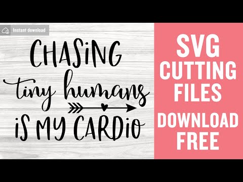 Chasing Tiny Humans Is My Cardio Svg Free Cut Files for Cricut Free Download