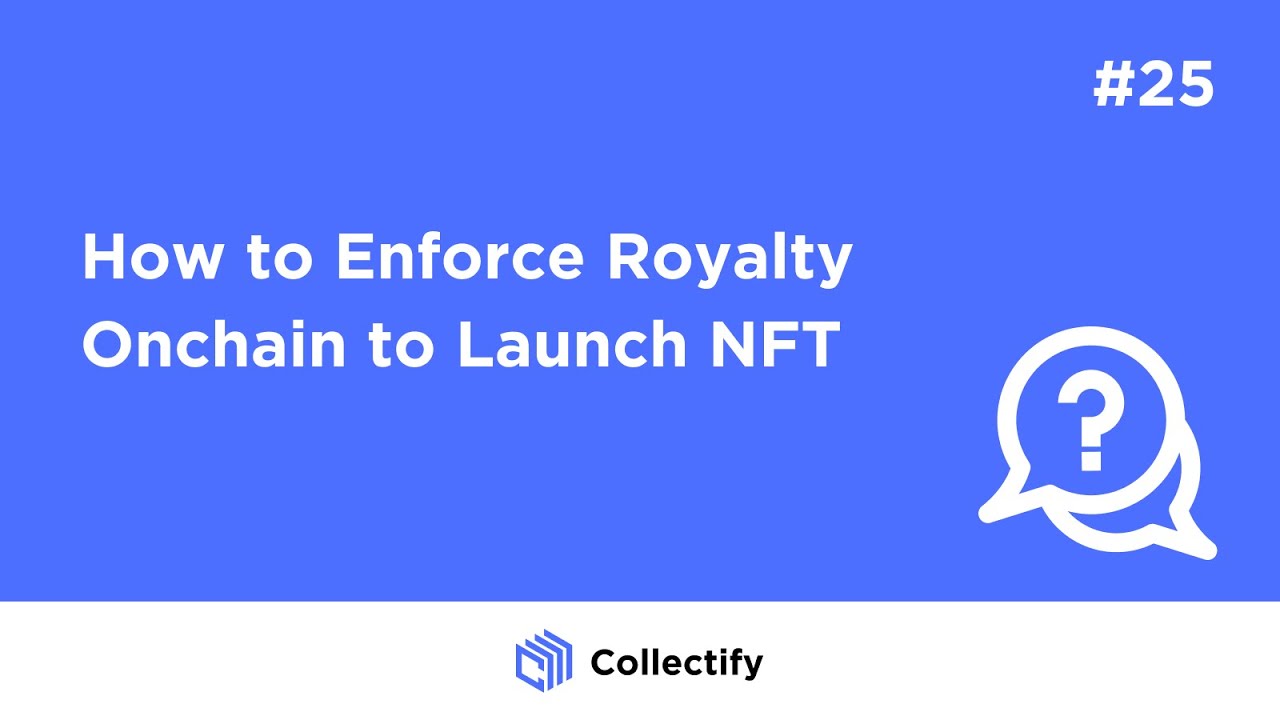 How to Enforce Royalty Onchain to Launch NFT