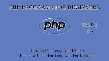 How To Use Array Using For Loop And Foreachloop In PHP | PHP Tutorial | PHP Programs