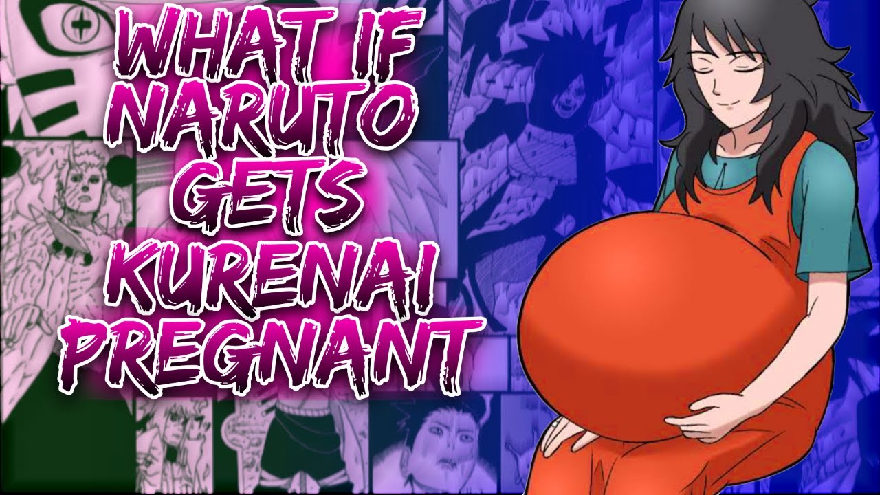 What If Naruto Gets Kurenai Pregnant ||
