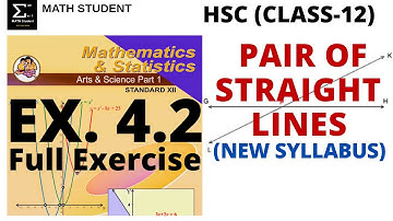PAIR OF STRAIGHT LINES | EXERCISE 4.2 | HSC | CLASS 12 | MATHS 1| NEW SYLLABUS 2020