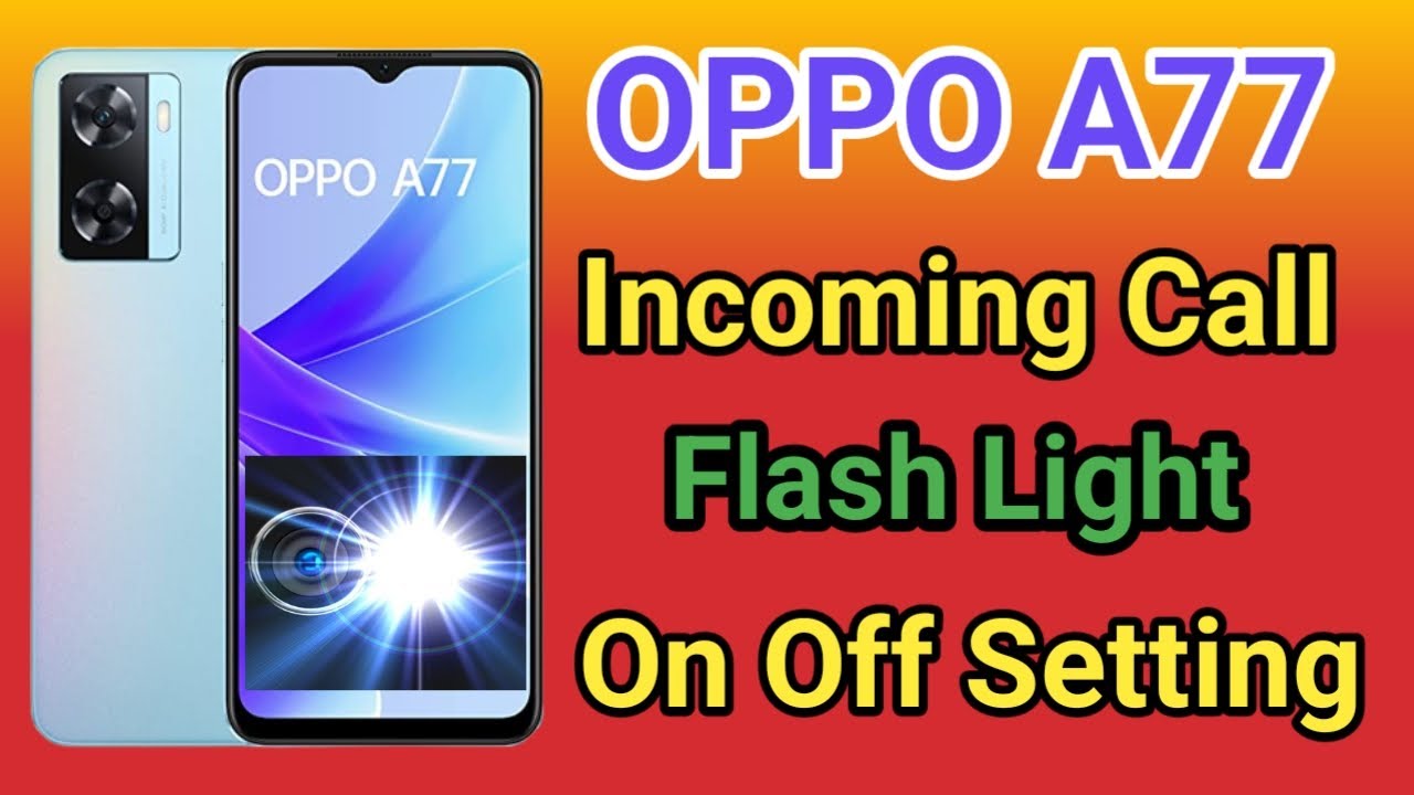 OPPO A77 Flashlight On Call How To Call On Flashlight OPPO