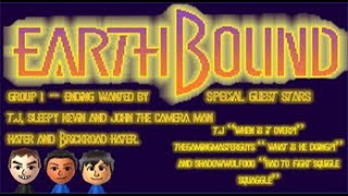 Earthbound - Group 1 - Ending with T J wanting badly, sleepy Kevin and Camera hating John