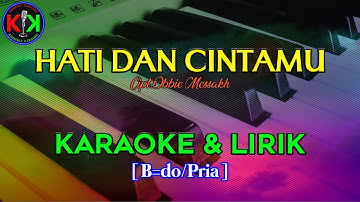HATI DAN CINTAMU|Cipt.Obbie Messakh|KARAOKE & LIRIK(B/Pria)