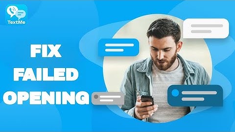 How To Fix And Solve Failed Opening On TextMe App | Easy Fix