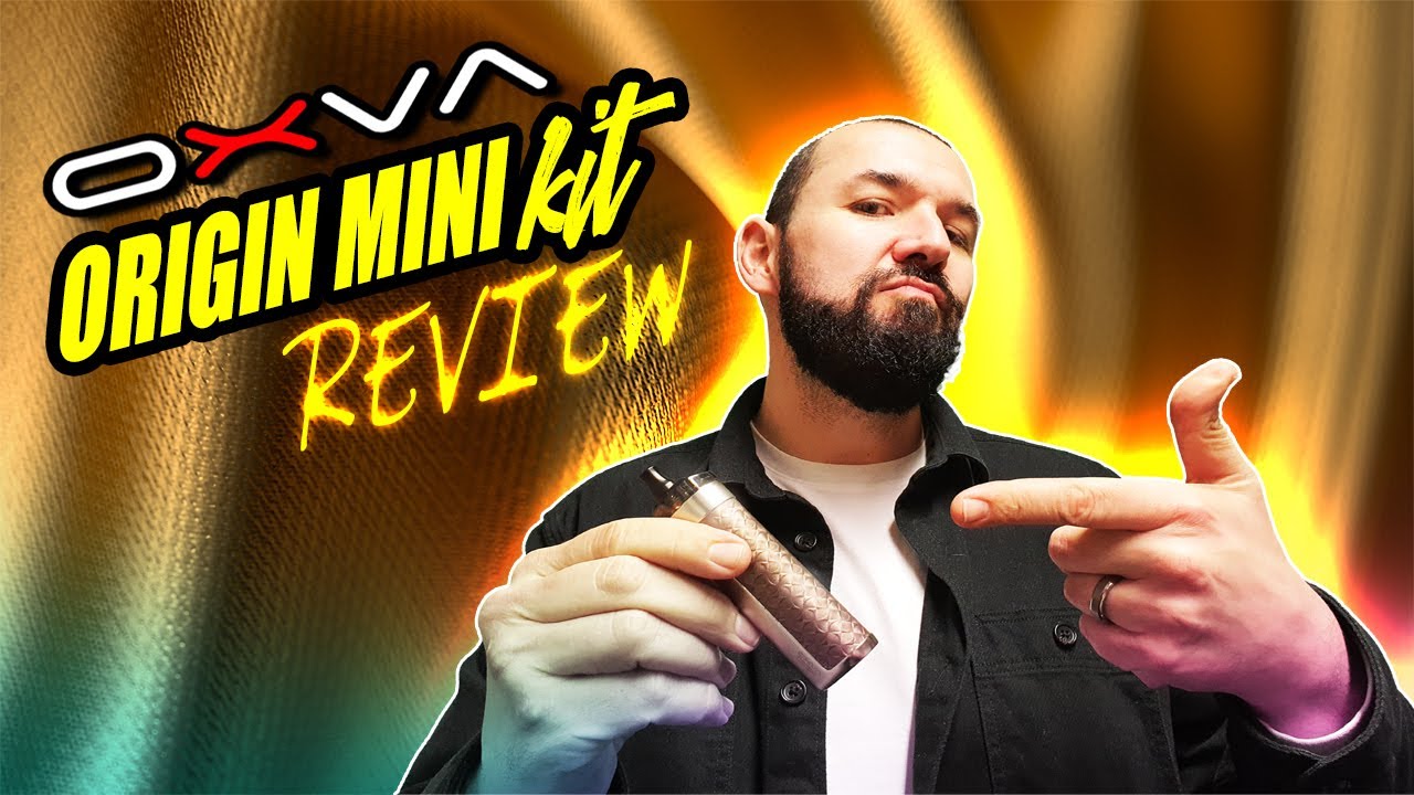 OXVA ORIGIN MINI REVIEW