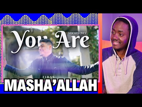 Firas - You Are (Vocals Only) | Official Nasheed Video - REACTION VIDEO!