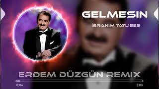 Ibrahim Tatlıses - Gelmesin