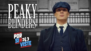 Por si no lo viste: Peaky Blinders | RESUMEN