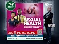 SEXUAL HEALTH - DR AKOSUA OFOSUA ASIEDU &amp; DR KORDZO ASAMANY