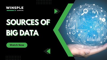 Sources of Big Data | Upskill with Winsple Learning