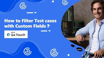 Filter Test cases with Custom Fields in QA Touch