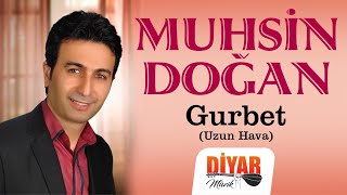 Muhsin Doğan - -Gurbet -Dertli duygulu uzun hava