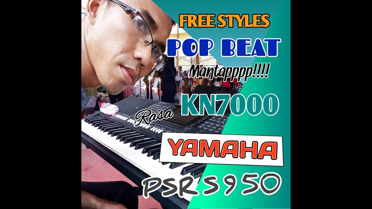 Style (FREE) Pop Beat rasa KN7000 Keyboard Yamaha PSR S950