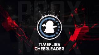 【♫】Timeflies - Cheerleader