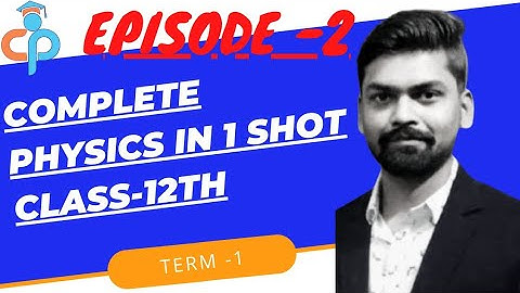 COMPLETE PHYSICS || TERM -1 || FULL CONCEPT || EPISODE 2 || SHASHANK SIR || CONCEPTUAL PHYSICS