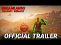 DREAMLANDS - SEASON 1 REMAKE - Fortnite Map Official Trailer - 0831-4099-0718