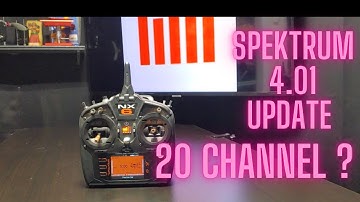 SPEKTRUM NX6 TRANSMITTER 4.01 AIRWARE UPDATE 20 CHANNELS ? WHAT NO WAY NO WAY