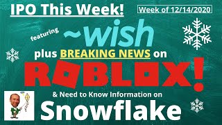 IPO This Week: Wish IPO, Roblox IPO UPDATE (RBLX) and Snowflake Stock News (SNOW): Wk. of 12\/14\/2020