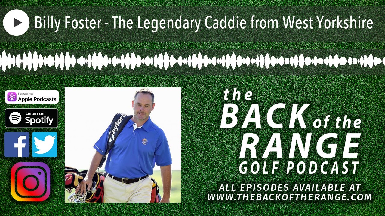 Billy Foster The Legendary Caddie from West Yorkshire YouTube