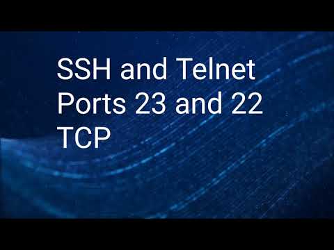 SSH and Telnet- Ports 22 and 23