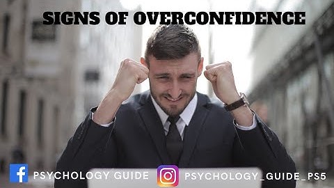 Signs of Overconfidence