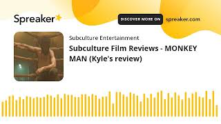 Subculture Film Reviews - MONKEY MAN (Kyle's review)