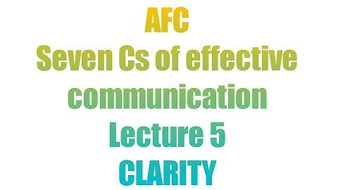 Clarity | lec 5 | chapter 3 | seven Cs of effective communication | AFC business communication
