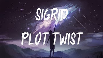 Sigrid - Plot Twist (Lyrics / Lyric Video)