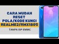 cara mudah reset kode kunci / pola realme 2 rmx1805 tanpa isp emmc dengan unlocktool