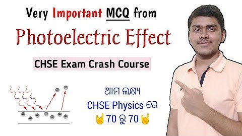 CHSE ପରୀକ୍ଷା ପାଇଁ very IMPORTANT question | Photoelectric effect | +2 2nd year science physics CHSE