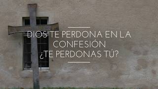 Dios te perdona en la confesión, ¿te perdonas tú?