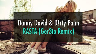 [Melbourne Bounce] Danny David & D!rty Palm - RASTA (Ger3to Remix)