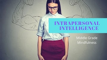 My Many Intelligences: Intrapersonal Intelligence