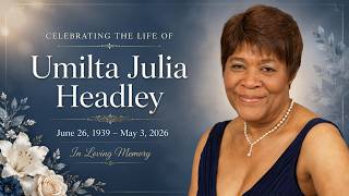 Celebration of Life for Umilta Julia Headley | May 29, 2026