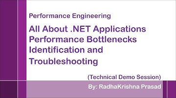 Performance Engineering - All About .NET Application Bottlenecks Identification & Troubleshooting