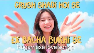 Ex bacha bukhi se, Crush shadi hoi se | Nagamese love song | Silen Tunes Ai | Nagaland screenshot 4