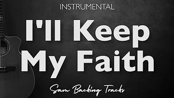 I'll Keep My Faith - Major (Guitar Acoustic Instrumental)