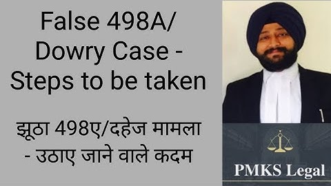 How to deal with a false 498A/ Dowry case?