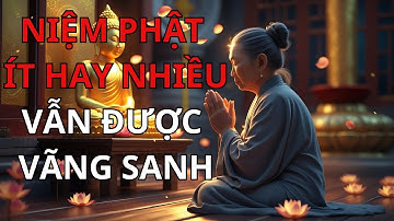 Niệm Phật Dù Ít Hay Nhiều Vẫn Được Vãng Sanh – Bí Mật Ít Ai Biết | Trí Tuệ Phật Giáo