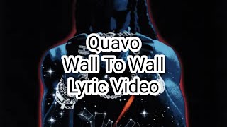 Quavo - Wall To Wall (Lyric Video)