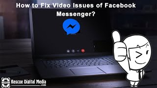 How to Fix Video Issues of Facebook Messenger? | Easy Guide | Rescue Digital Media screenshot 3