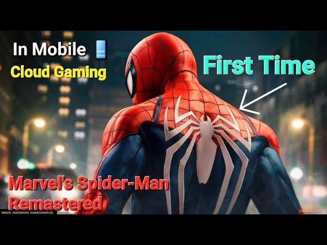 Can you play Marvel's Spider-Man Remastered in the cloud?