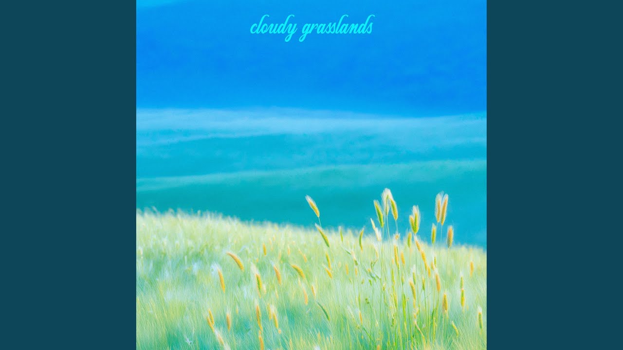 Watch cloudy grasslands on YouTube Watch cloudy grasslands on YouTube