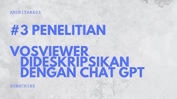 Mendeskripsikan Kebaharuan Penelitian dari Vosviewer dengan Chat GPT