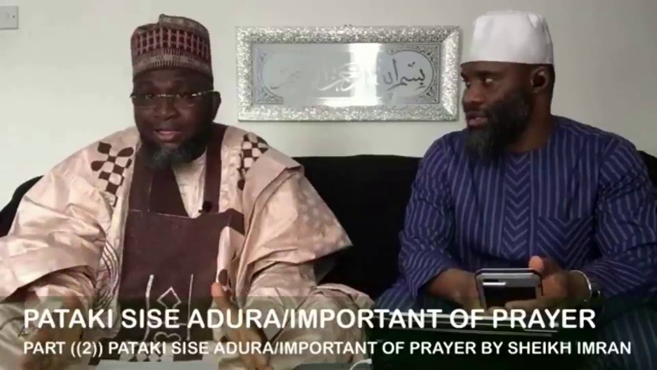 Importance of Prayer Part 2 (Pataki Sise Adura - UK Tafsir 2019)