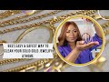 BEST, EASY &amp; SAFEST WAY TO CLEAN SOLID GOLD JEWELRY ATHOME