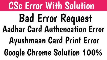 Csc Pmjay card  error ! bad request | chrome auto update error || BIOMETIC NOT WORK || NEW SOLUTIONS