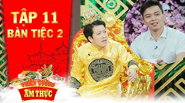 Thiên đường ẩm thực 3 | Tập 11 bàn tiệc 2: Trường Giang "hết nói nổi" với phát biểu của Lân Nhã